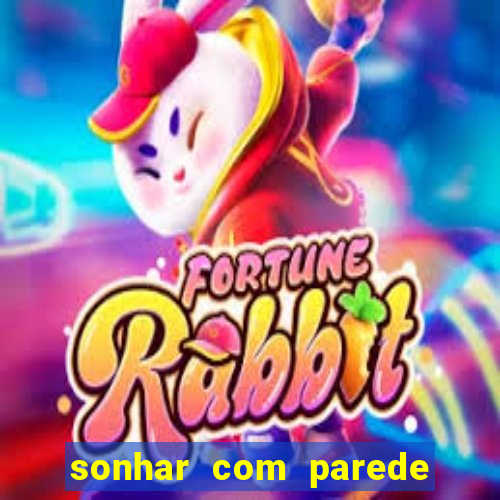 sonhar com parede caindo no jogo do bicho